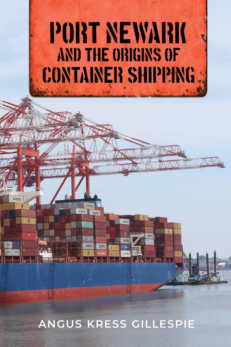 Bookshelf Port Newark and the Origins of Container Shipping